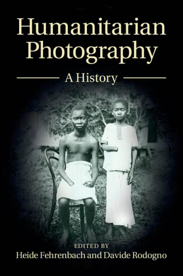 Cover image for Humanitarian Photography: A History